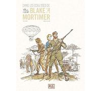 Blake & Mortimer - Hors-série - Tome 4 - Dans les coulisses de Blake et Mortimer (Blake & Mortimer - Hors-série, 4)