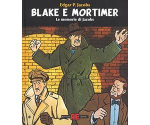 Blake & Mortimer. Le memorie di Jacobs. Ediz. illustrata (Alessandro Editore)