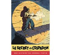 Blake & Mortimer - Tome 1 - Le Secret de l'Espadon - Tome 1: Une histoire du Journal Tintin
