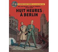 Blake & Mortimer - Tome 29 - Huit heures à Berlin (Blake & Mortimer, 29)