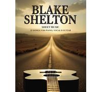 Blake Shelton Sheet Music: 21 Songs for Piano, Vocal & Guitar