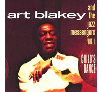 Blakey Art - Vol. 1: Child's Dance