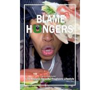 Blame Hungers: Ra Frugivore Recipe Book for Raw, Plant-Based Living, Healing, and Energy