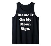 Blame It On My Moon Sign Cosmic Humor Funny Saying Camiseta sin Mangas