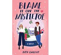 Blame It on the Mistletoe