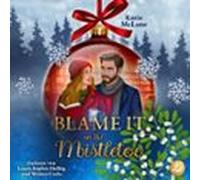 Blame It On The Mistletoe (audiolibro)