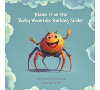 Blame it on the Rocky Mountain Barking Spider!