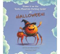 Blame it on the Rocky Mountain Barking Spider on Halloween!
