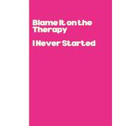 Blame It on the Therapy I Never Started (SassPad Collection)