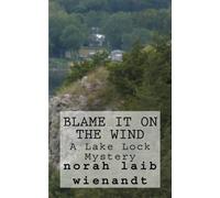 Blame It on the Wind: A Lake Lock Mystery: Volume 1