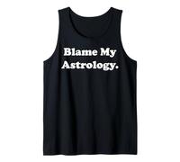Blame My Astrology Horoscope Zodiac Funny Saying Camiseta sin Mangas