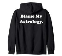 Blame My Astrology Horoscope Zodiac Funny Saying Sudadera con Capucha
