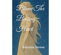 Blame The Beating Heart