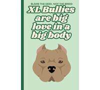 Blame the Deed, Not the Breed - XL Bully Notebook: 100 Lined Pages