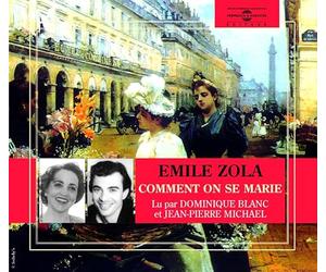 Blanc, Dominique - Emile Zola: Comment On Se Marie