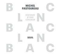 Blanc: Histoire d'une couleur