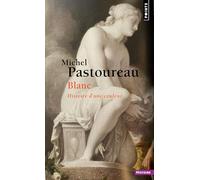 Blanc: Histoire d'une couleur (Points Histoire)
