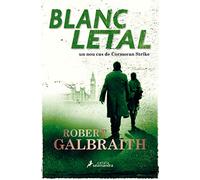 Blanc letal (Detectiu Cormoran Strike 4) (Novela (Best Seller))