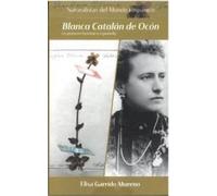 Blanca Catalán de Ocón: La primera botánica española: 7 (Naturalistas del Mundo Hispánico)