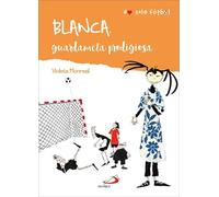 Blanca Guardameta Prodigiosa: 1 (No sólo fútbol)