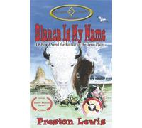 Blanca Is My Name: Or How I Saved the Buffalo on the Texas Plains: 2 (Old West Critters Collection)
