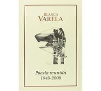 Blanca Varela. Poesía Reunida 1949-2000