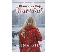 Blanca vs roja Navidad: El rivals to lovers navideño que estabas deseando leer (Serie abejas)