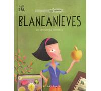 Blancanieves. Mi verdadera Historia: No soy princesa. Soy valiente (AFORTUNADA)