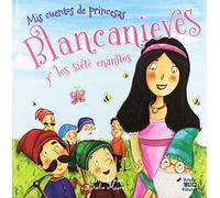 BLANCANIEVES Y LOS SIETE ENANITOS (CUENTOS DE PRINCESAS)