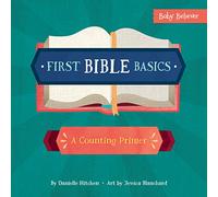 Blanchard, Jessica - First Bible Basics: A Counting Primer (Baby Believer)