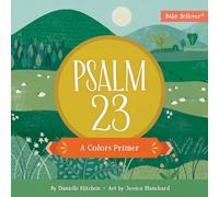 Blanchard, Jessica - Psalm 23: A Colors Primer (Baby Believer)