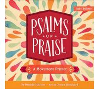 Blanchard, Jessica - Psalms of Praise: A Movement Primer (Baby Believer)