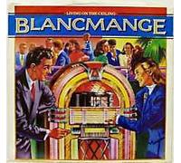 Blancmange - Blancmange / Living On The Ceiling