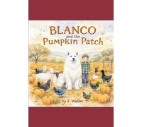 Blanco and the Pumpkin Patch