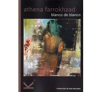 Blanco de blanco | Athena Farrokhzad, Lalo Barrubia