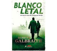 Blanco letal (Cormoran Strike 4) (Novela (Best Seller))