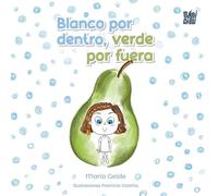 BLANCO POR DENTRO,VERDE POR FUERA | Maria Gelde