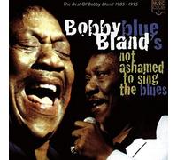 Bland Bobby Blue - Best of-Not Ashamed to Sing [Import]