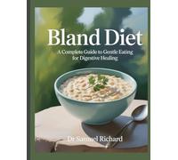 Bland Diet: A Complete Guide to Gentle Eating for Digestive Healing