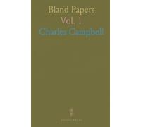 Bland Papers: Selection From the Manuscripts of Colonel Theodorick Bland, Jr., Prince George County, Virginia; Introduction and Memoir