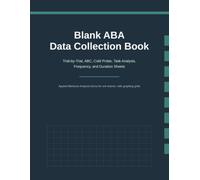 Blank ABA Data Collection Book: Trial-by-Trial, ABC, Cold Probe, Task Analysis, Frequency, and Duration Sheets: Applied Behavior Analysis forms for one learner, with graphing grids