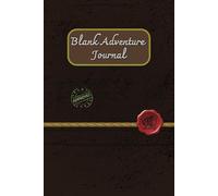 Blank Adventure Notebook: Adventure Journal for Explorers, Treasure Hunters & Travel Notes - Blank Notebook for Daring Quests & Epic Discoveries | 6x9 inches, 100 Pages