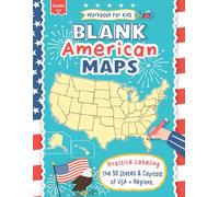 Blank American Maps: Learn and Practice Labeling The 50 States & Capitals of The United States and Regions - Workbook For Kids, Grades 3-5 (Map Skills for Kids)