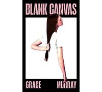 Blank Canvas: An outstanding new literary novel about grief, reinvention and the ripple effects of telling lies