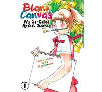 Blank Canvas: My So-Called Artist's Journey (Kakukaku Shikajika) Vol. 1