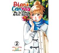 Blank Canvas: My So-Called Artist's Journey (Kakukaku Shikajika) Vol. 2