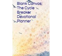 Blank Canvas; The Cycle Breaker Devotional Planner