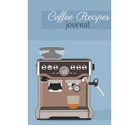 Blank Coffee Recipe Book: Fill in Your Own Recipe Pages | 6x9