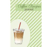Blank Coffee Recipe Book: Fill in Your Own Recipe Pages | 6x9