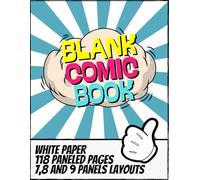 Blank Comic Book. 118 Paneled Pages. From 7 to 9 Panels Layouts.: 8.5 x 11 Large Sketchbook to Draw Your Own Comics. White Paper. For Kids and Teens, ... Strip! Original Gift for All Comics Fans.
